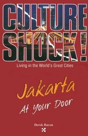 Culture Shock!: Jakarta at Your Door (Culture Shock! at Your Door)