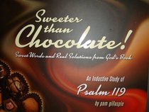 Sweeter Than Chocolate - An Inductive Study of Psalm 119