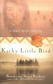 Kathy Little Bird (Mrs. Mike, Bk 3) (Large Print)