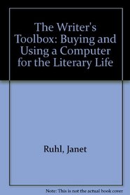 The Writer's Toolbox: Buying and Using a Computer for the Literacy Life