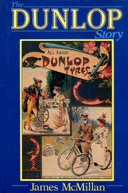 The Dunlop story: The life, death, and re-birth of a multi-national