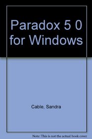 Paradox 5.0 for Windows : Quick Course