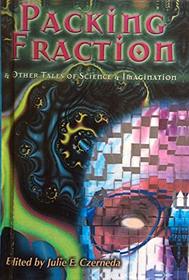 Packing Fraction: And Other Tales of Science and Imagination