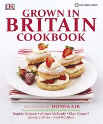 Grown in Britain Cookbook (Soil Association)