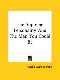 The Supreme Personality And The Man You Could Be