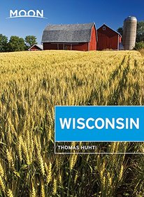 Moon Wisconsin (Travel Guide)