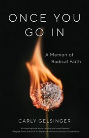 Once You Go In: A Memoir of Radical Faith