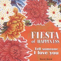 Fiesta of Happiness: Tell Someone You Love Them