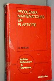 Problemes mathematiques en plasticite (Methodes mathematiques de l'informatique) (French Edition)