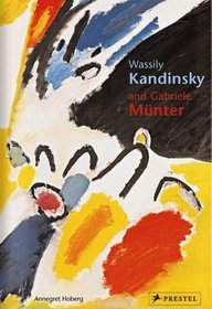 Wassily Kandinsky And Gabriele Munter: Letters And Reminiscences, 1902-1914