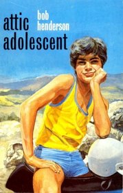 Attic Adolescent (A Coltsfoot Boy-Love Novel 1983)