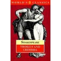 Troilus and Cressida (The World's Classics)