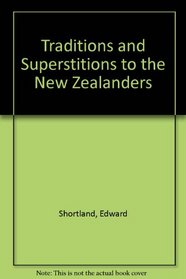 Traditions and Superstitions to the New Zealanders