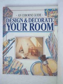 Design and Decorate Your Room (Usborne Guides)