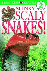 Slinky, Scaly Snakes (DK Readers, Level 2)