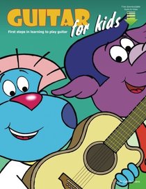 Guitar for Kids: First Steps in Learning to Play Guitar with Audio & Video