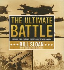 The Ultimate Battle: Okinawa 1945--The Last Epic Struggle of World War II (Audio CD) (Unabridged)