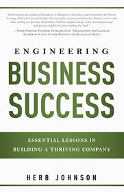 Engineering Business Success: Essential Lessons In Building  A Thriving Company