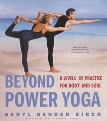 Beyond Power Yoga: Eight Levels of Practice for Body and Soul