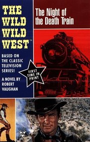 The Night of the Death Train (Wild, Wild West, Bk 2)