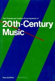 The Thames and Hudson Encyclopaedia of 20th-Century Music