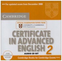 Cambridge Certificate in Advanced English 2 for updated exam Audio CDs (2): Official Examination Papers from University of Cambridge ESOL Examinations (Cae Practice Tests) (No. 2)