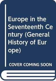 Europe in the Seventeenth Century (General History of Europe)