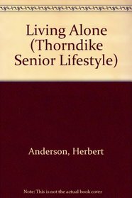 Living Alone: Family Living in Pastoral Perspective (Senior Lifestyles)