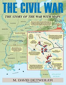 Civil War, The: The Story of the War with Maps