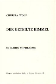 Christa Wolf: Der Geteilte Himmel (Glasgow Introductory Guides to German Literature)