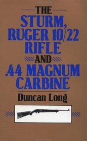 Sturm, Ruger 10/22 Rifle and .44 Magnum Carbine