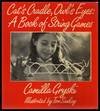 Cat's Cradle, Owl's Eyes:  A Book of String Games