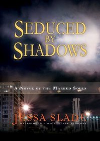 Seduced by Shadows: A Novel of the Marked Souls (Library Edition)
