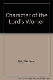 El Caracter Del Obrero Del Senor/the Character of the Lord's Worker