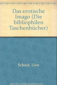 Das erotische Imago I [1]: Der Akt in fruhen Photographien (Die Bibliophilen Taschenbucher) (German Edition)
