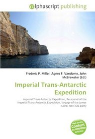 Imperial Trans-Antarctic Expedition: Imperial Trans-Antarctic Expedition, Personnel of the Imperial Trans-Antarctic Expedition, Voyage of the James Caird, Ross Sea party