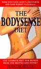 BODYSENSE DIET: TUNE INTO YOUR BODY'S OWN CYCLE AND LOSE WEIGHT NATURALLY