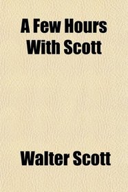 A Few Hours With Scott