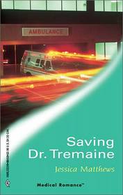 Saving Dr. Tremaine (Hope City, Bk 1) (Harlequin Medical, No 159)