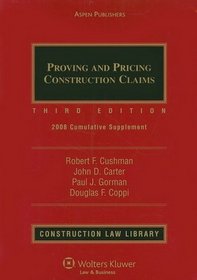 Proving and Pricing Construction Claims: 2008 Cumulative Supplement (Construction Law Library)