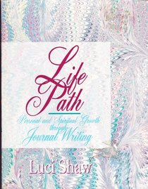 Life Path: Personal and Spiritual Growth Through Journal Writing