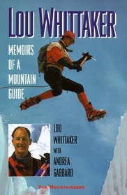 Lou Whittaker: Memoirs of a Mountain Guide