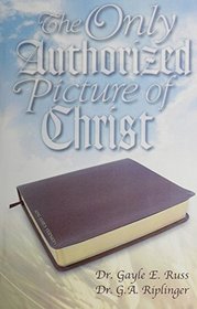 The Only Authorized Picture of Christ