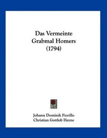 Das Vermeinte Grabmal Homers (1794) (German Edition)