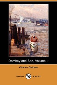 Dombey and Son, Volume II (Dodo Press)