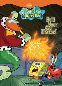 Hold Your Sea Horses! (SpongeBob SquarePants)