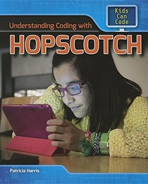 Understanding Coding with Hopscotch (Kids Can Code)