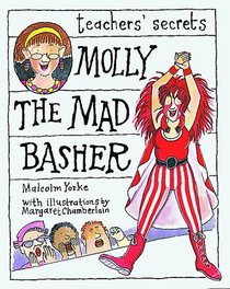 Teacher's Secrets: Molly the Mad Basher