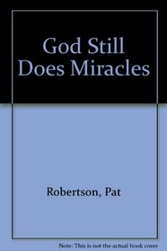God Still Does Miracles