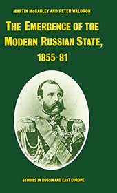 The Emergence of the Modern Russian State (Studies in Russia & East Europe)